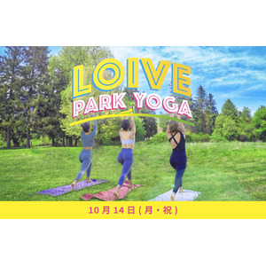 『LOIVE PARK YOGA 2024』を10月14日（月祝）全国24会場にて開催！