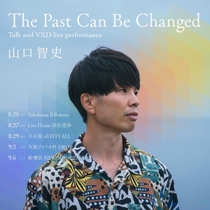 山口智史氏(RADWIMPS)『The Past Can Be Changed - Talk and VXD live performance-』Supported by 横浜アリーナ開催決定!!