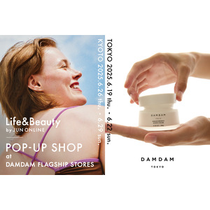 Life&Beauty by JUN ONLINEのPOP-UP SHOPをDAMDAM直営ブティックにて初開催！表参道店、京都店の2店舗にて、日本発ビューティーブランドが勢ぞろい。