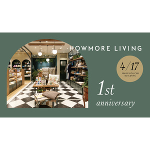 ライフスタイルショップ『HOWMORE LIVING』丸ビル店が開業1周年。限定商品＆ノベルティが登場！